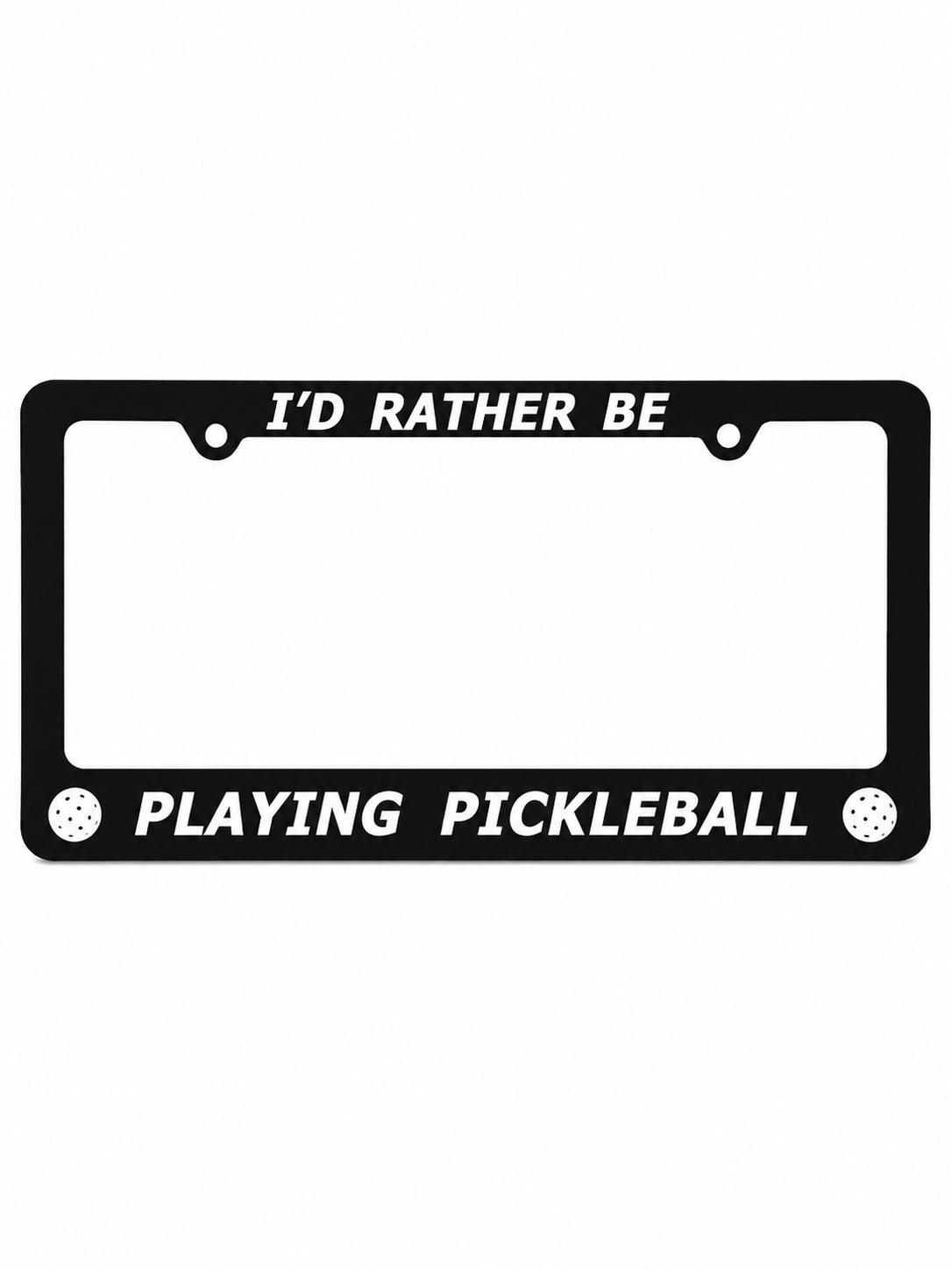 A black license plate frame with white text reading 'I'D RATHER BE PLAYING PICKLEBALL' and small white pickleball icons on the bottom corners, shown on a plain white background.