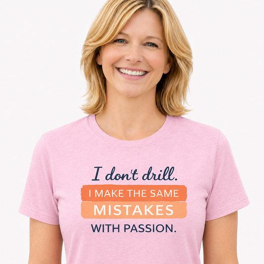 I Don't Drill | T-Shirt