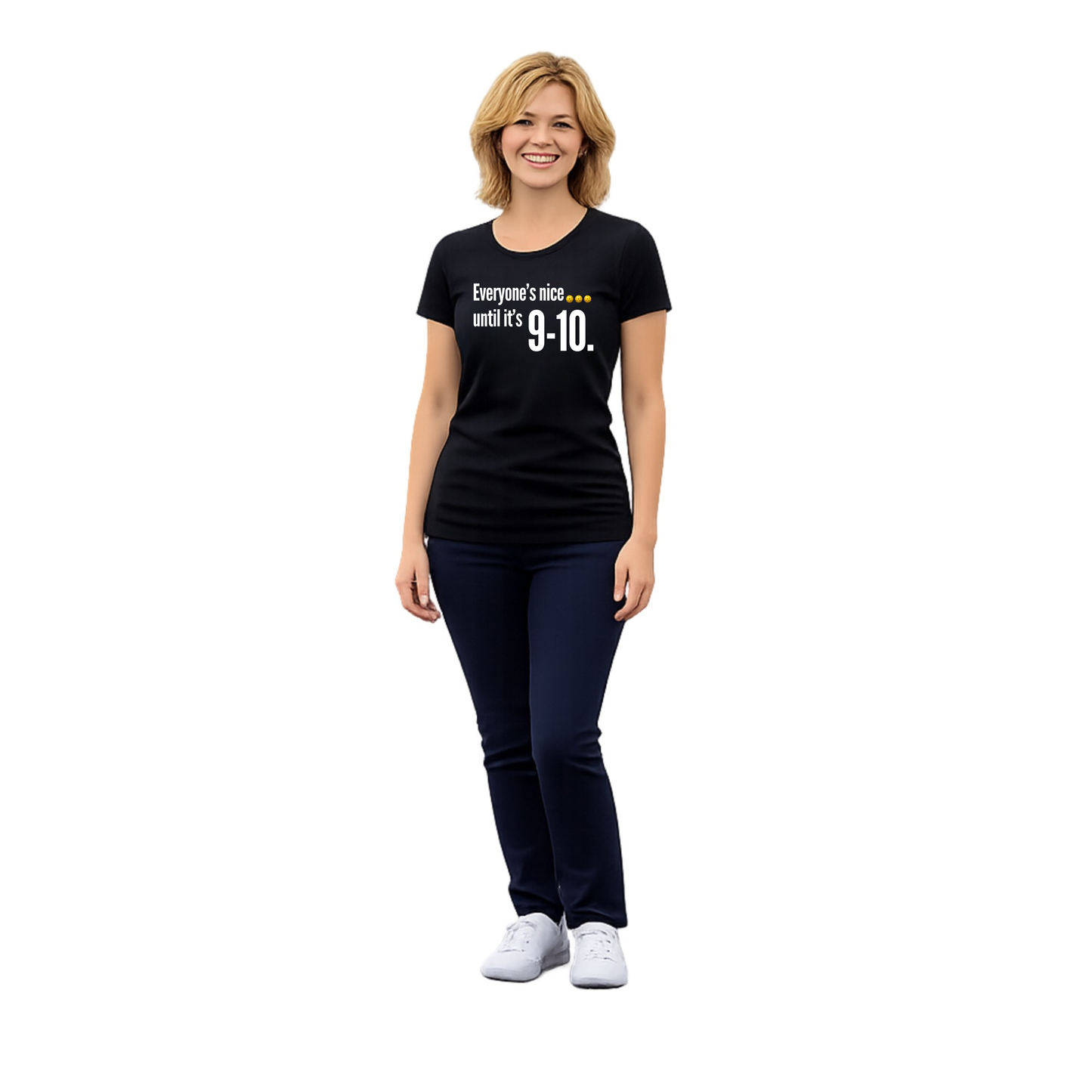 Everyone's Nice... Until 9-10 | T-Shirt