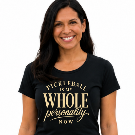 Pickleball is My Whole Personality | T-Shirt
