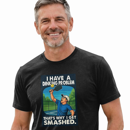 I Have a Dinking Problem | T-Shirt
