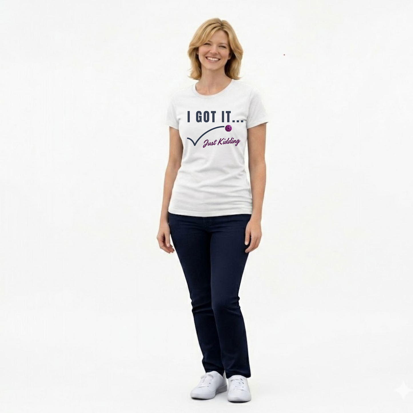 I Got It....Just Kidding | T-Shirt