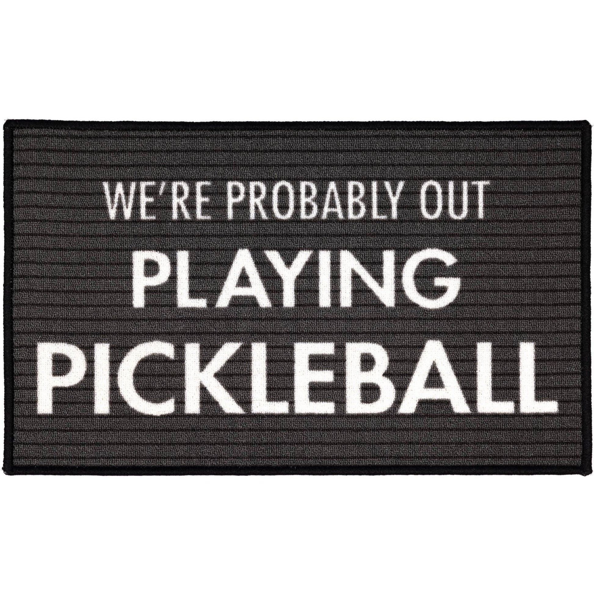 We're Probably Out Playing Pickleball floor mat