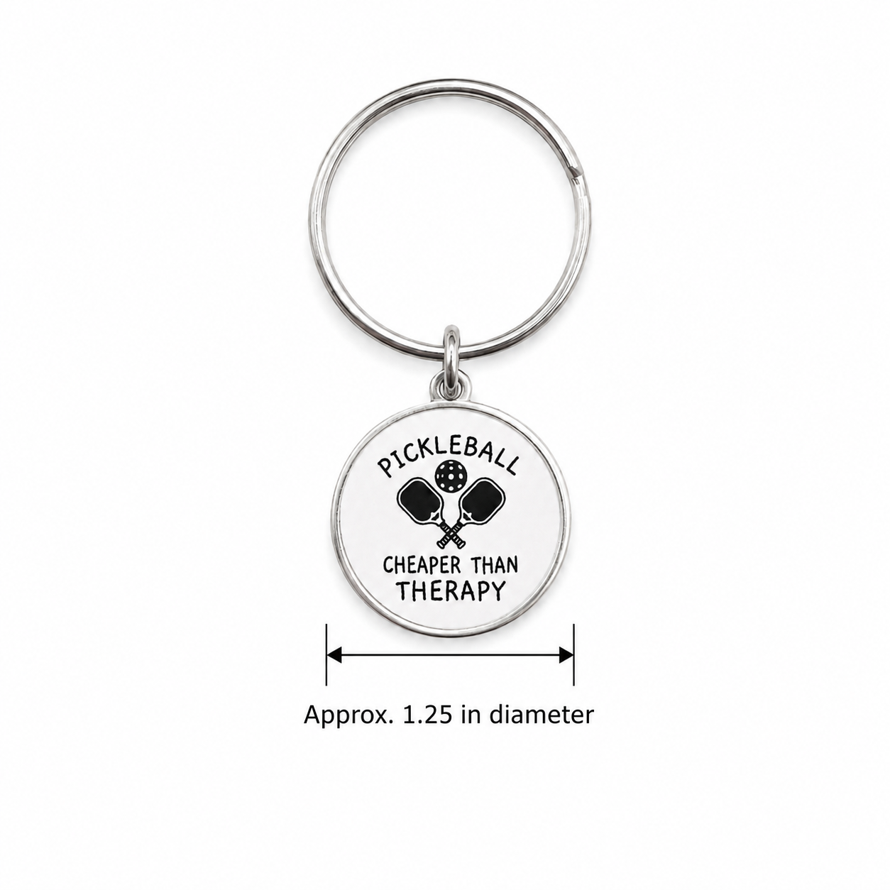 Pickleball Is Cheaper Than Therapy keychain showing approximately 1.25 inch charm diameter