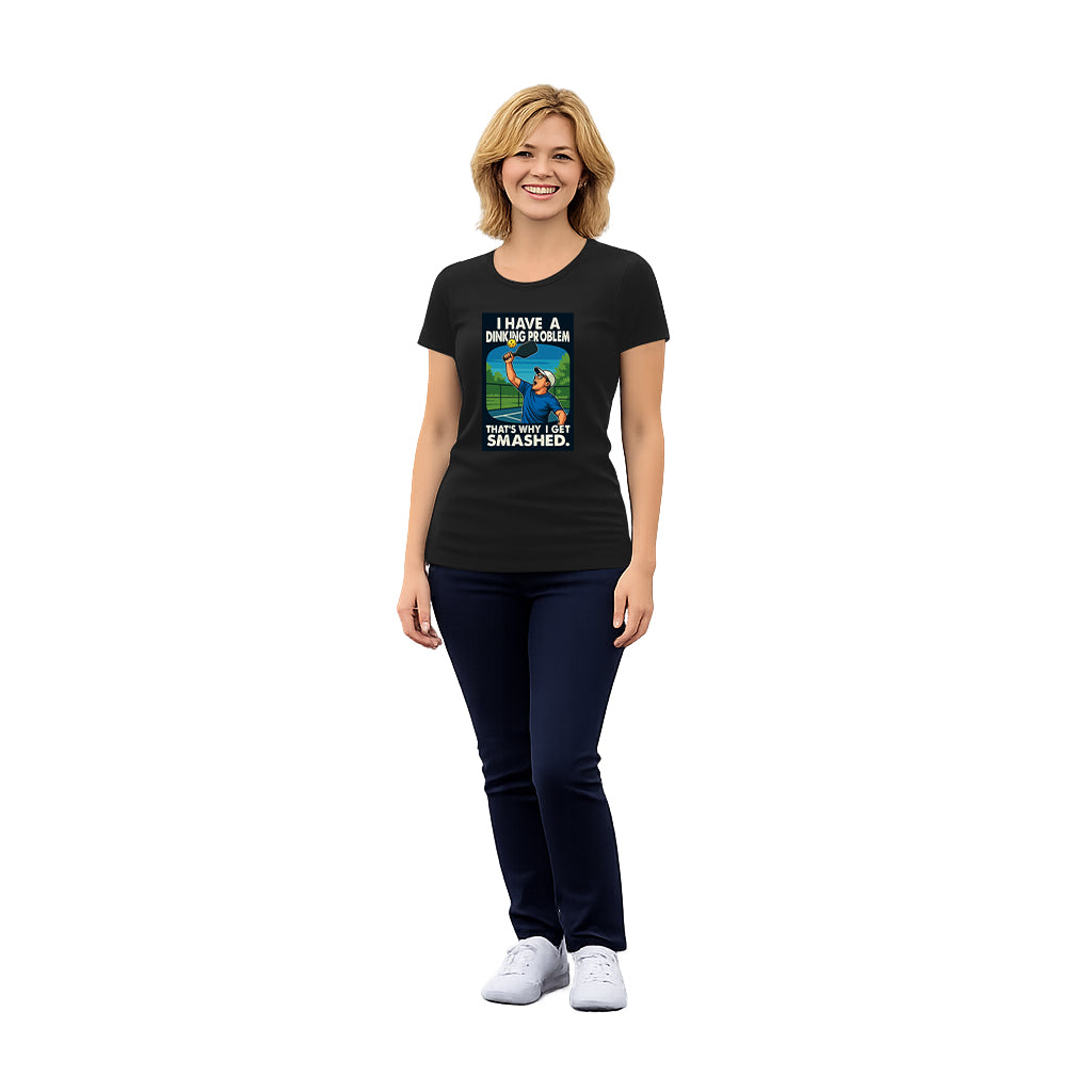 I Have a Dinking Problem | T-Shirt